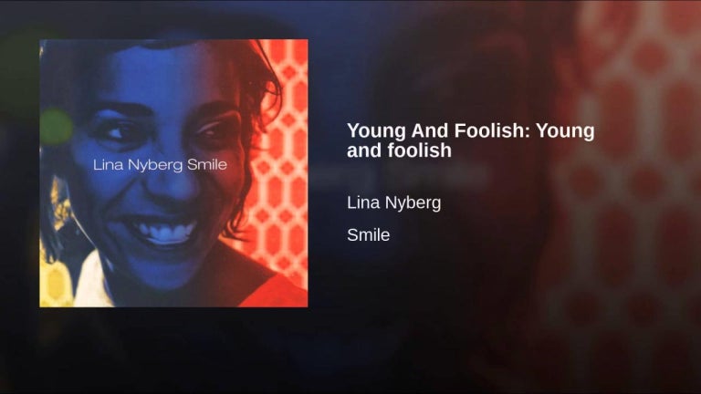 Young And Foolish: Young and foolish