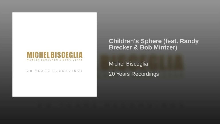 Children's Sphere (feat. Randy Brecker & Bob Mintzer)