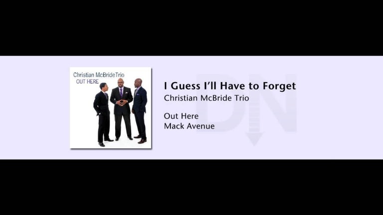 Christian McBride Trio - Out Here - 03 - I Guess I'll Have to Forget