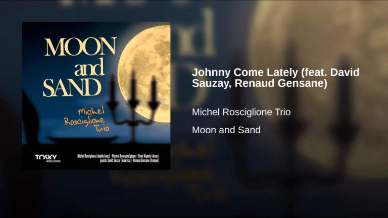 Johnny Come Lately (feat. David Sauzay, Renaud Gensane)