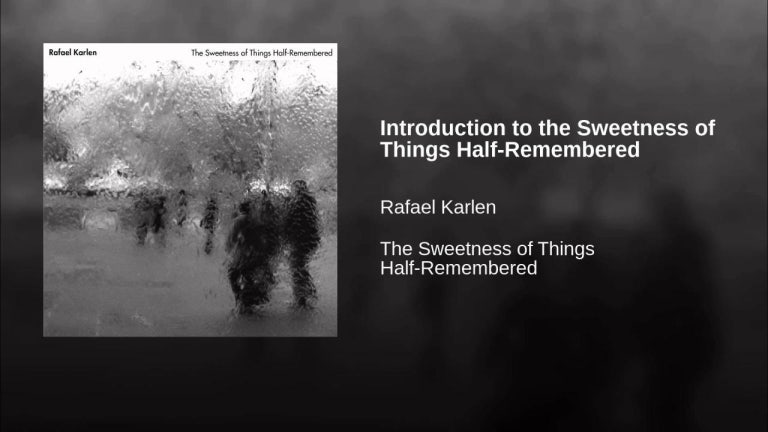 Introduction to the Sweetness of Things Half-Remembered