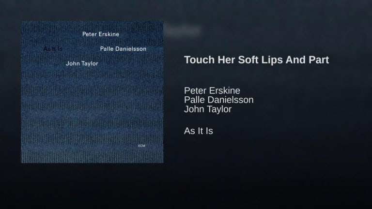 Touch Her Soft Lips And Part