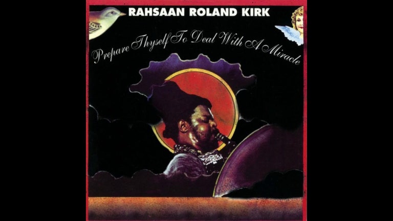 Rahsaan Roland Kirk - Prepare Thyself To Deal With A Miracle (1973) FULL ALBUM