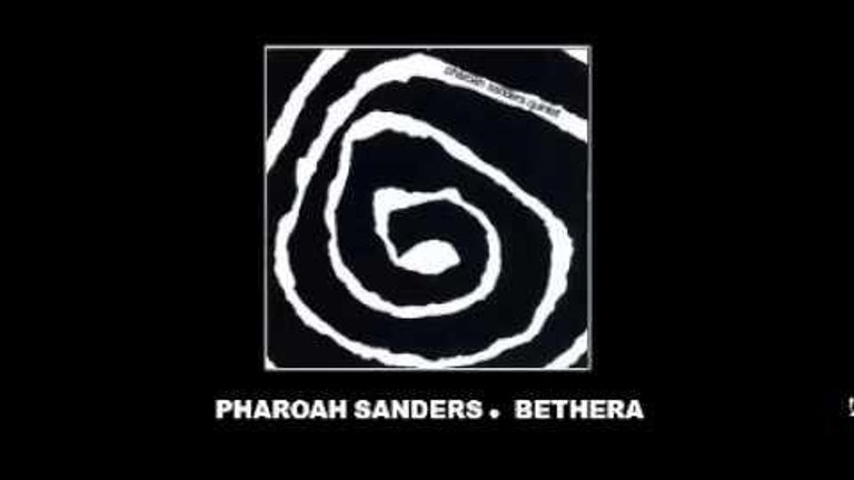 Pharoah Sanders Quintet Seven by Seven (labelled Bethera on the disk)