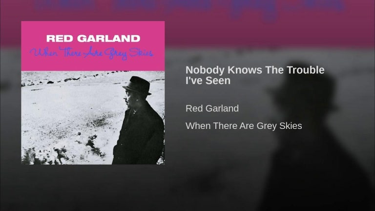Nobody Knows The Trouble I've Seen