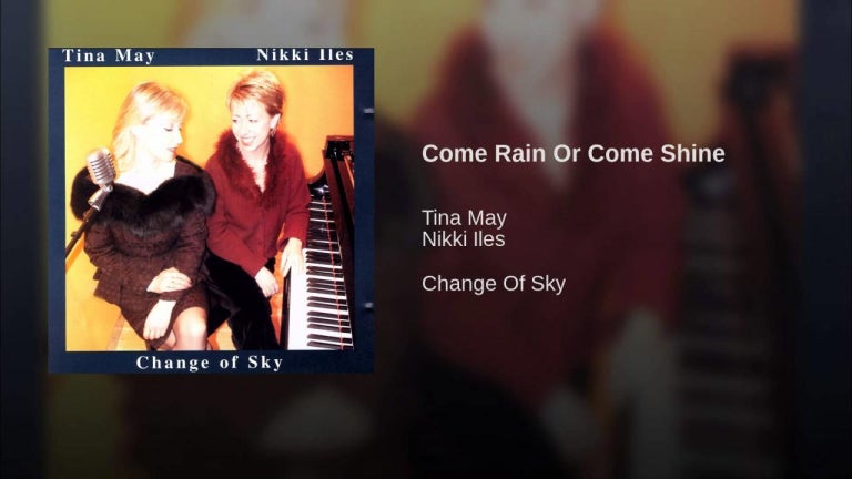 Come Rain Or Come Shine