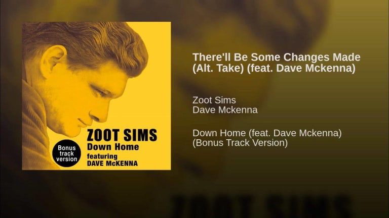 There'll Be Some Changes Made (Alt. Take) (feat. Dave Mckenna)