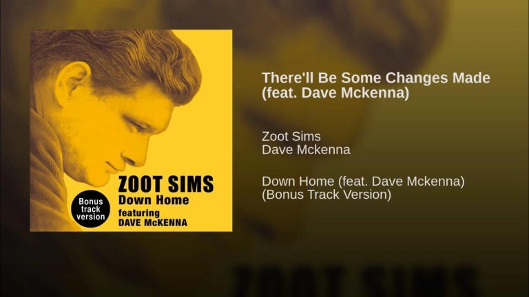 There'll Be Some Changes Made (feat. Dave Mckenna)
