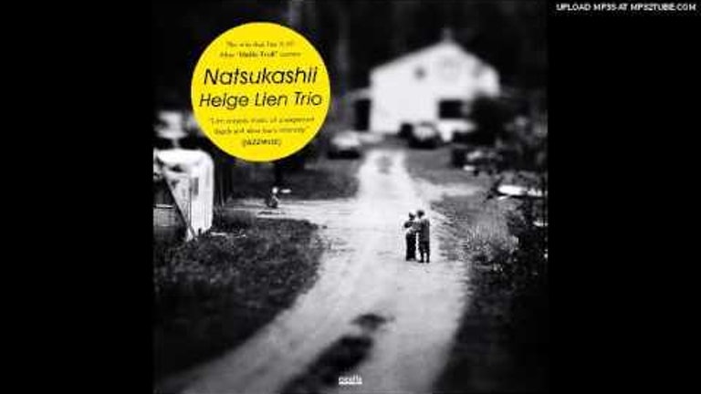Helge Lien Trio - Natsukashii