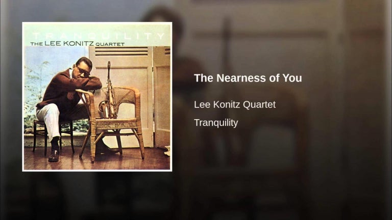 The Nearness of You