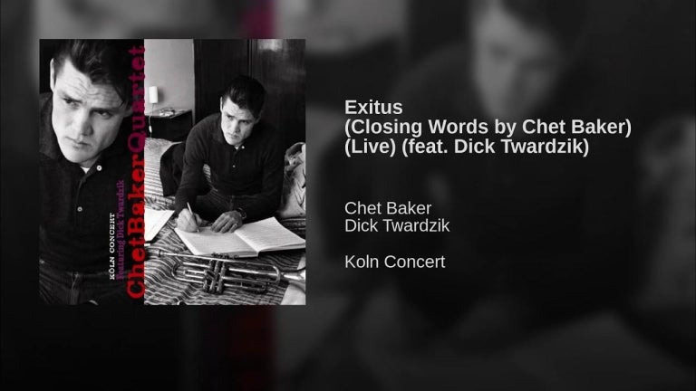 Exitus (Closing Words by Chet Baker) (Live) (feat. Dick Twardzik)
