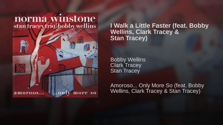 I Walk a Little Faster (feat. Bobby Wellins, Clark Tracey & Stan Tracey)