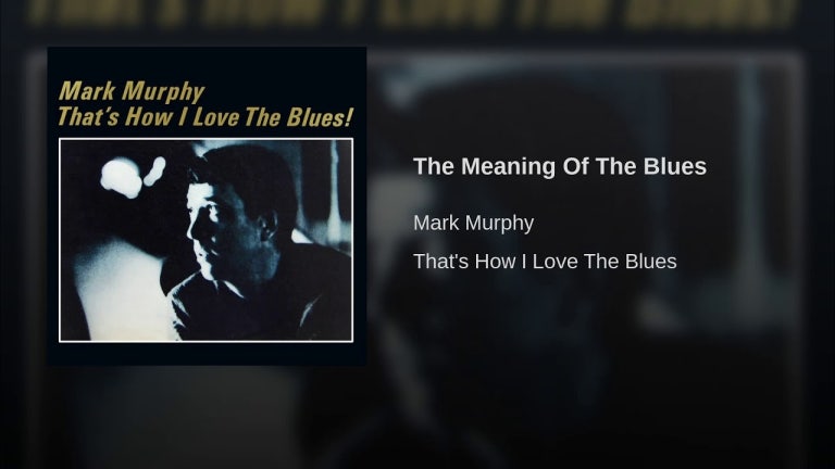 The Meaning Of The Blues