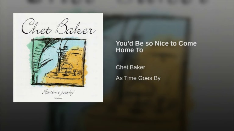 You'd Be so Nice to Come Home To