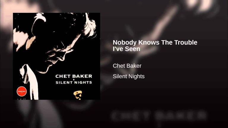 Nobody Knows The Trouble I've Seen
