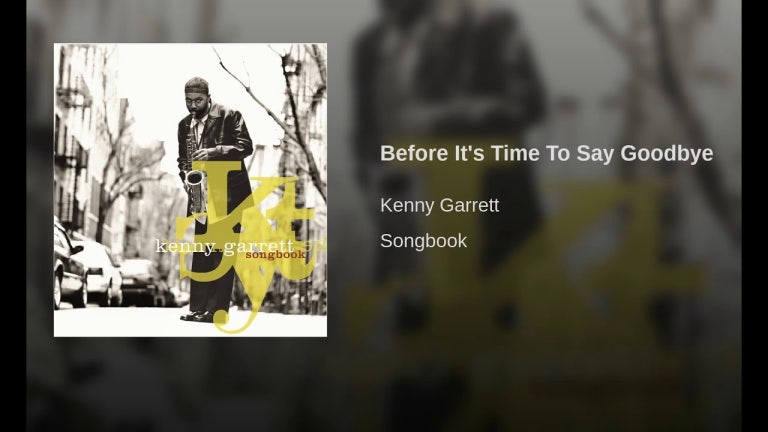 Before It's Time To Say Goodbye