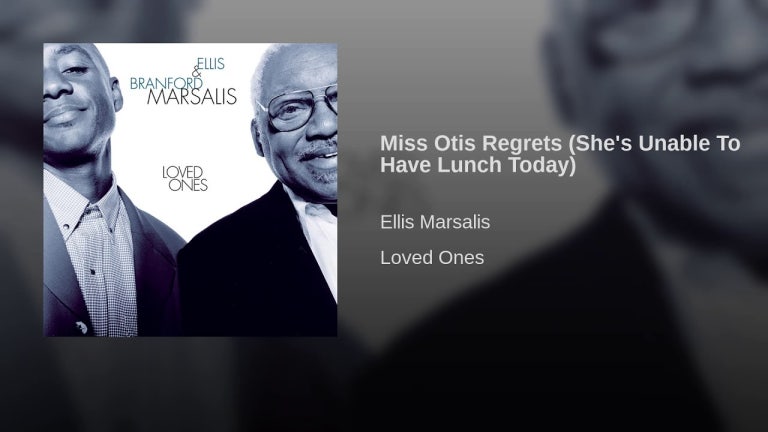 Miss Otis Regrets (She's Unable To Have Lunch Today)