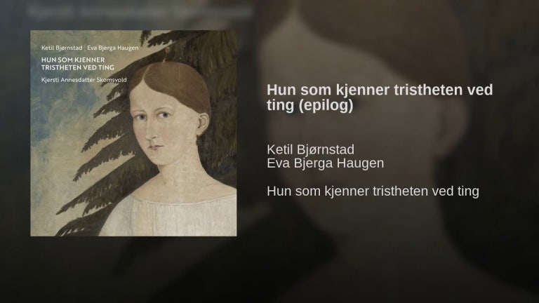 Hun som kjenner tristheten ved ting (epilog)