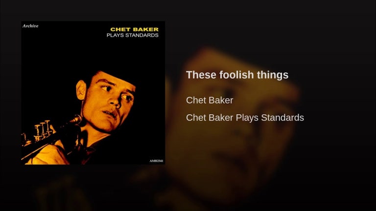 These foolish things