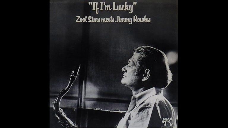 Zoot Sims meets Jimmy Rowles – If I'm Lucky (1978)