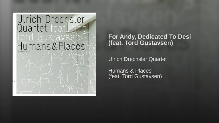 For Andy, Dedicated To Desi (feat. Tord Gustavsen)