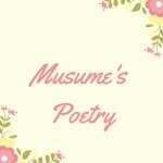 Musume's Poetry :: Welcome To My Poetry Series | Tapas
