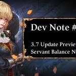 Dev Note #85: 3.7 Update Preview #1: Servant Balance Notice