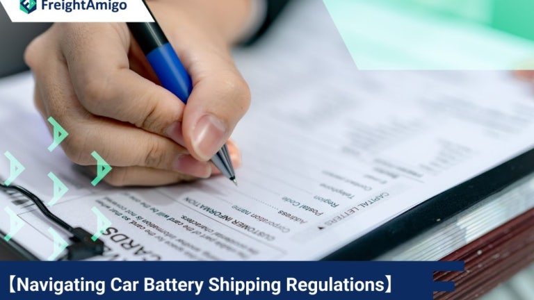 Navigating Car Battery Shipping Regulations | FreightAmigo